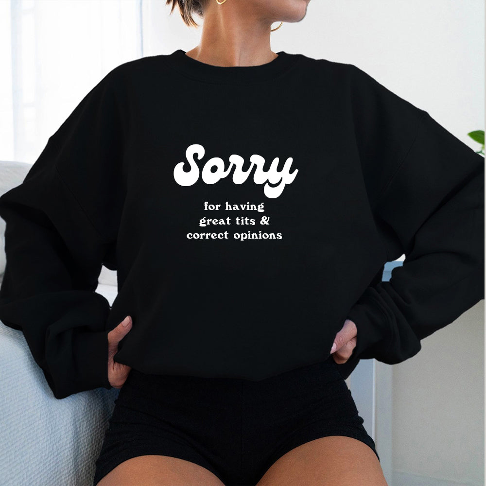 Sorry for having great tits and correct opinions [UNISEX CREWNECK SWEATSHIRT]