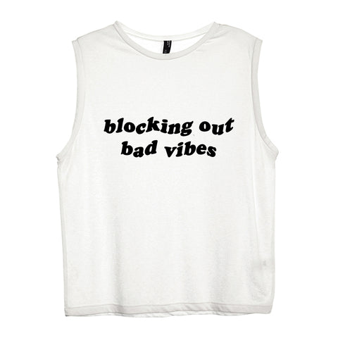 BLOCKING OUT BAD VIBES [WOMEN'S MUSCLE TANK]