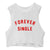 FOREVER SINGLE  [CROP MUSCLE TANK]