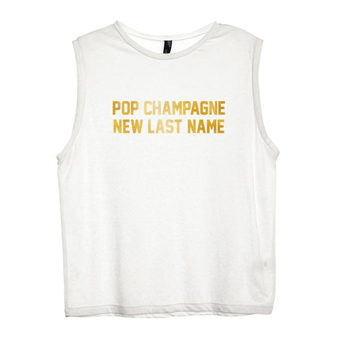 POP CHAMPAGNE NEW LAST NAME [WOMEN'S MUSCLE TANK]