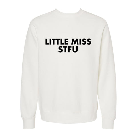 LITTLE MISS STFU [UNISEX CREWNECK SWEATSHIRT]