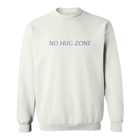 NO HUG ZONE [UNISEX CREWNECK SWEATSHIRT]