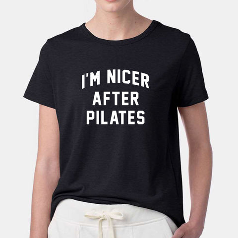 I'M NICER AFTER PILATES [WOMENS EARTHLEISURE TEE]