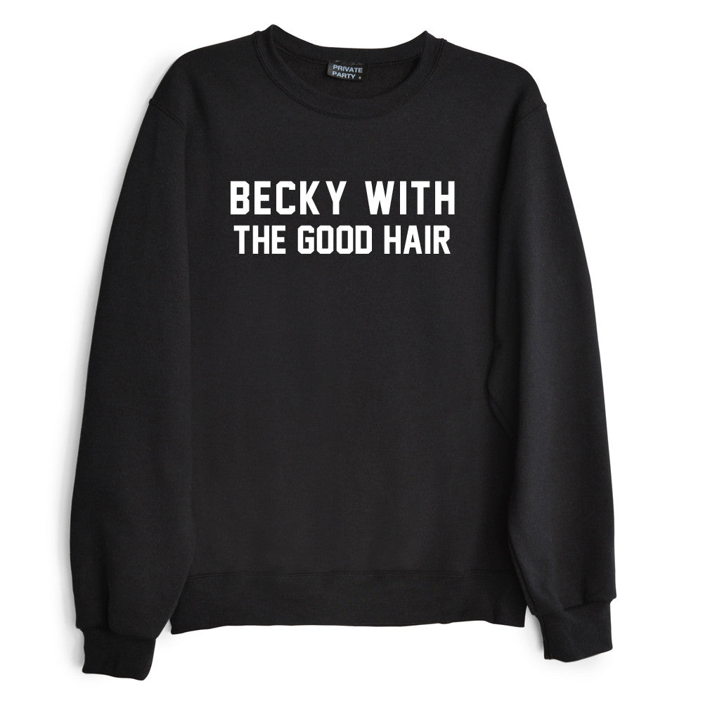 BECKY WITH THE GOOD HAIR