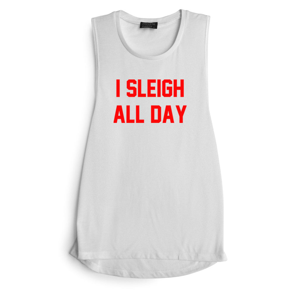 I SLEIGH ALL DAY [ RED TEXT // MUSCLE TANK]