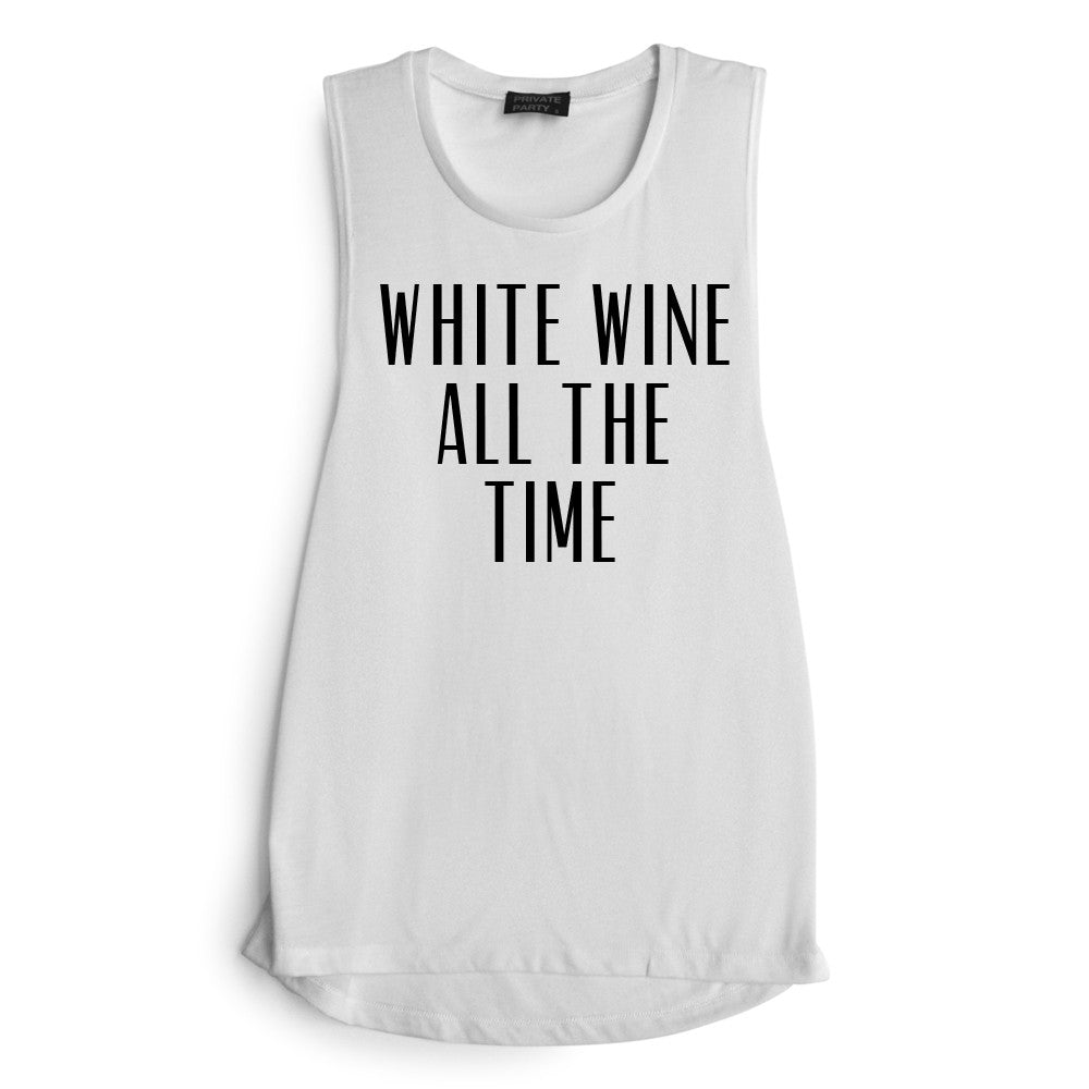 WHITE WINE ALL THE TIME [MUSCLE TANK]