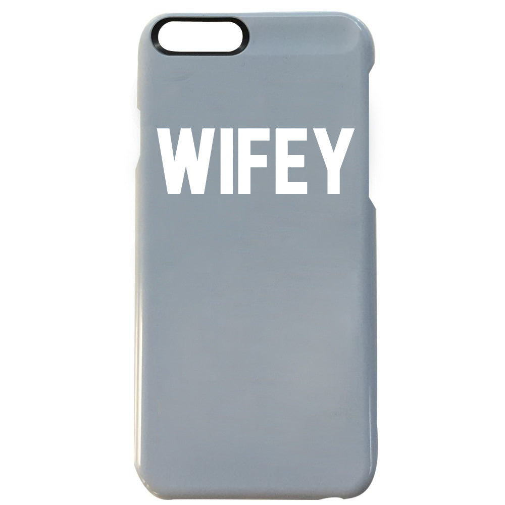 WIFEY [IPHONE 6]