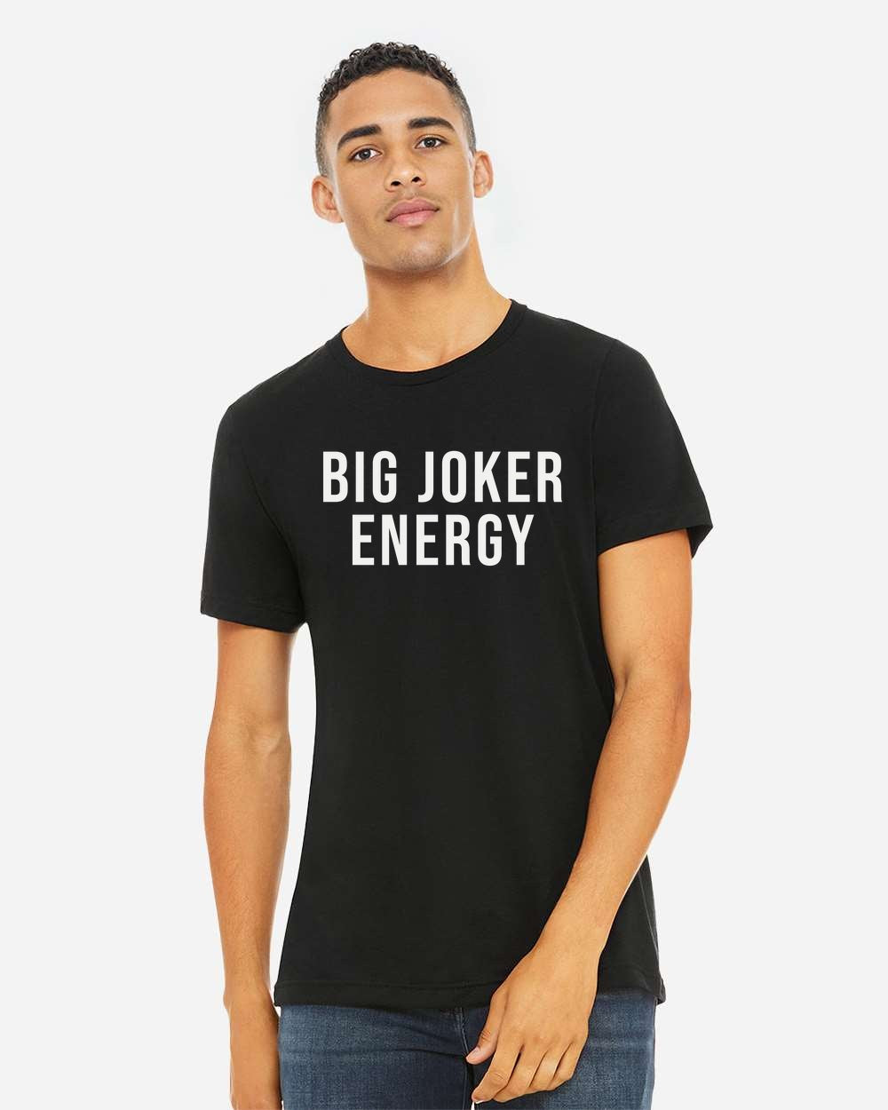Big Joker Energy — Tee