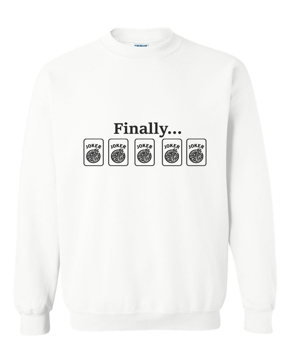 Finally… Joker — Crewneck