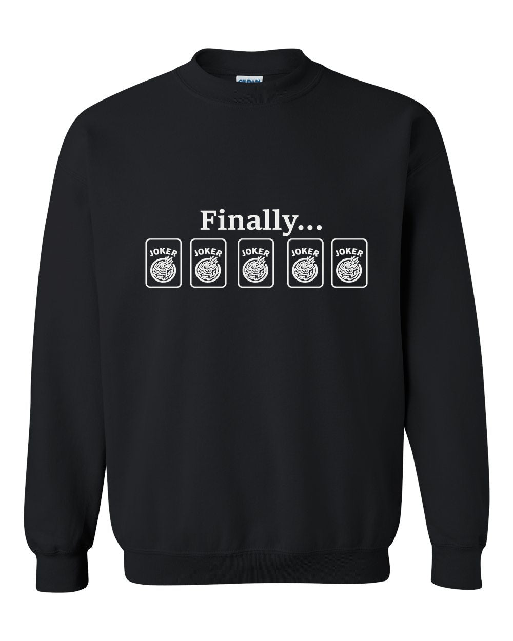 Finally… Joker — Crewneck