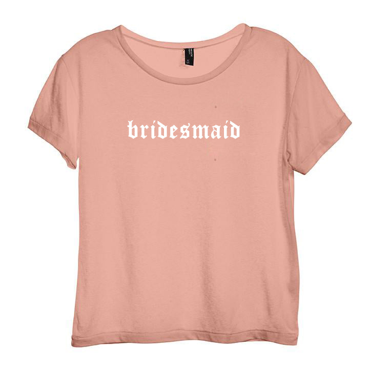 BRIDESMAID // NEW FONT [DISTRESSED WOMEN'S 'BABY TEE']