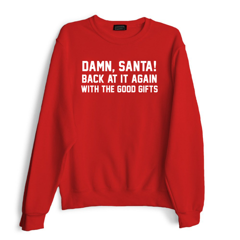 DAMN, SANTA! BACK AT IT AGAIN WITH THE GOOD GIFTS