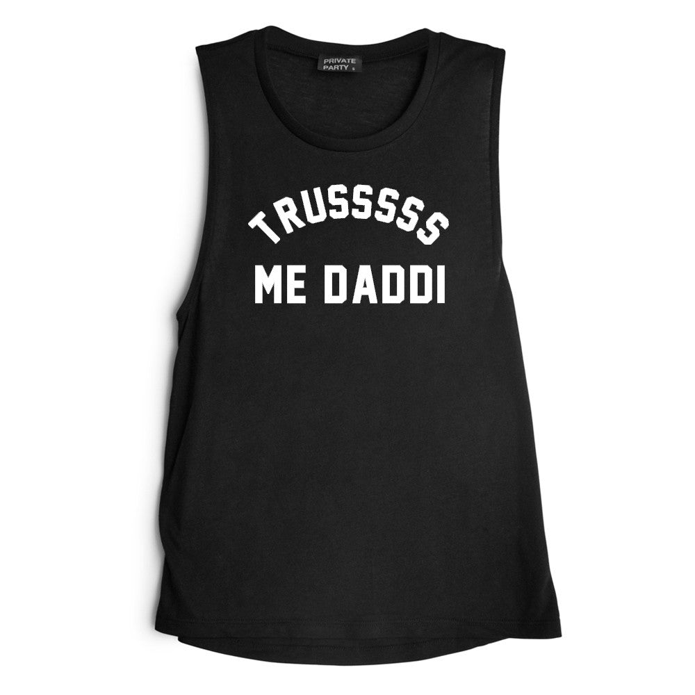 TRUSSSSS ME DADDI  [MUSCLE TANK]