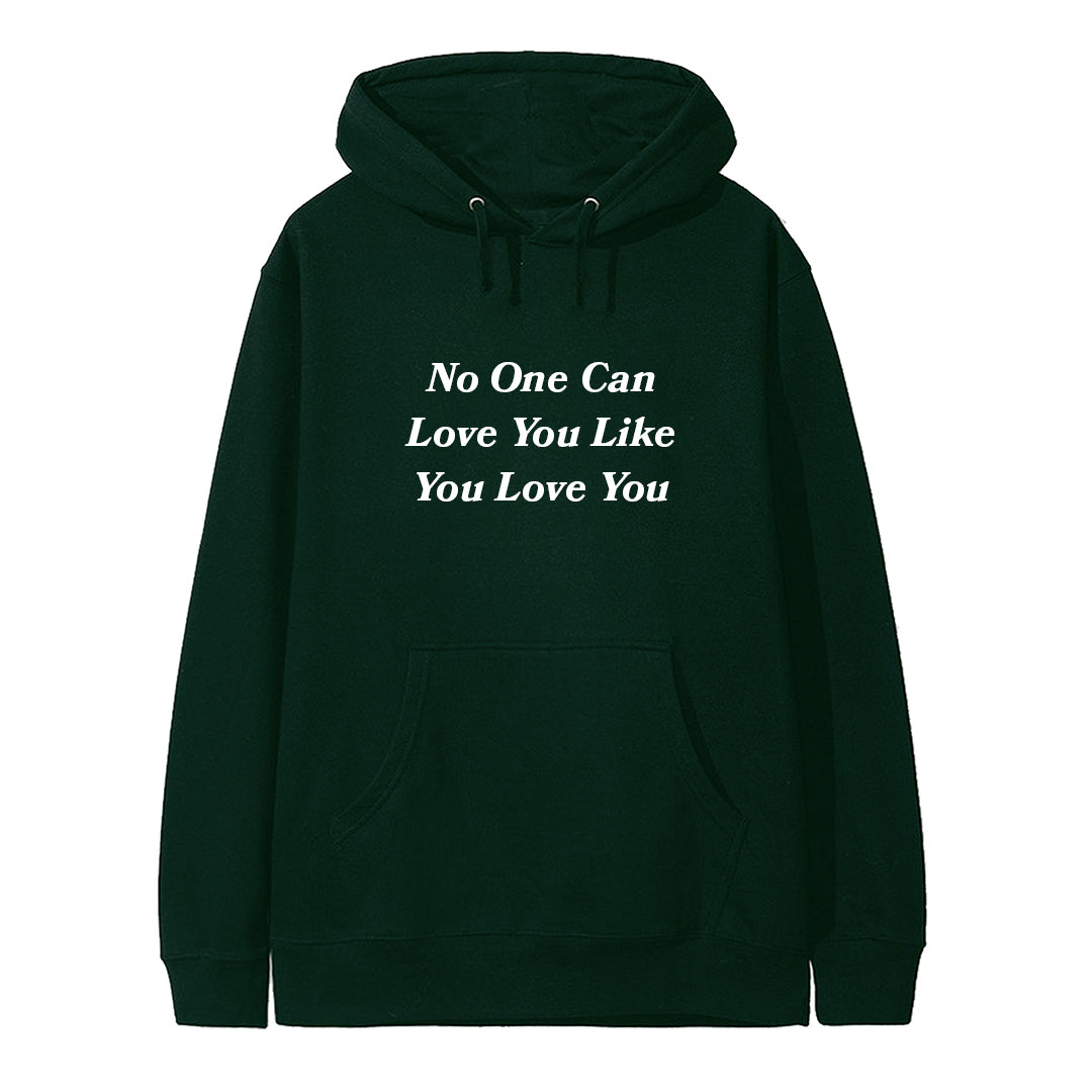 NO ONE CAN LOVE YOU LIKE YOU LOVE YOU [HOODIE]