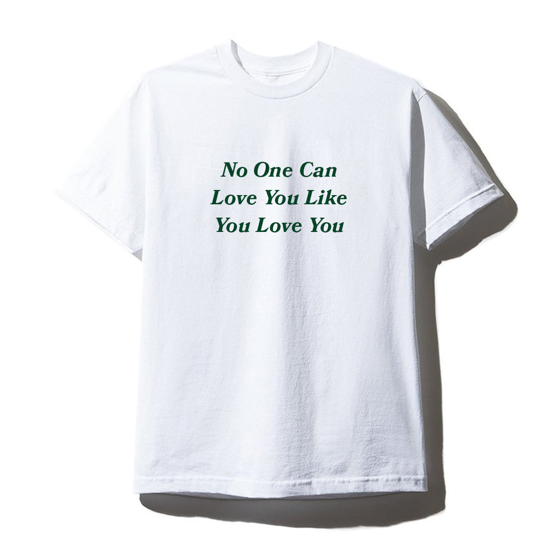 NO ONE CAN LOVE YOU LIKE YOU LOVE YOU [UNISEX TEE]