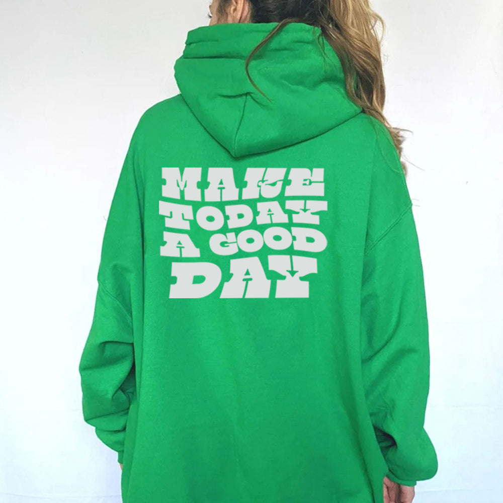 MAKE TODAY A GOOD DAY [HOODIE]