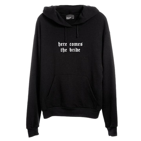 HERE COMES THE BRIDE [UNISEX HOODIE]
