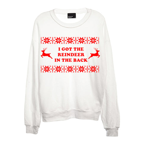 I GOT THE REINDEER IN THE BACK [UNISEX CREWNECK SWEATSHIRT]