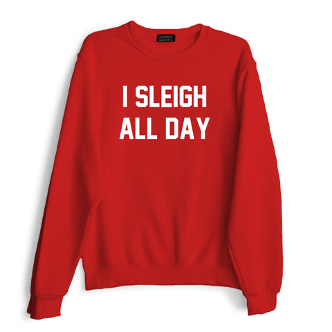 I SLEIGH ALL DAY