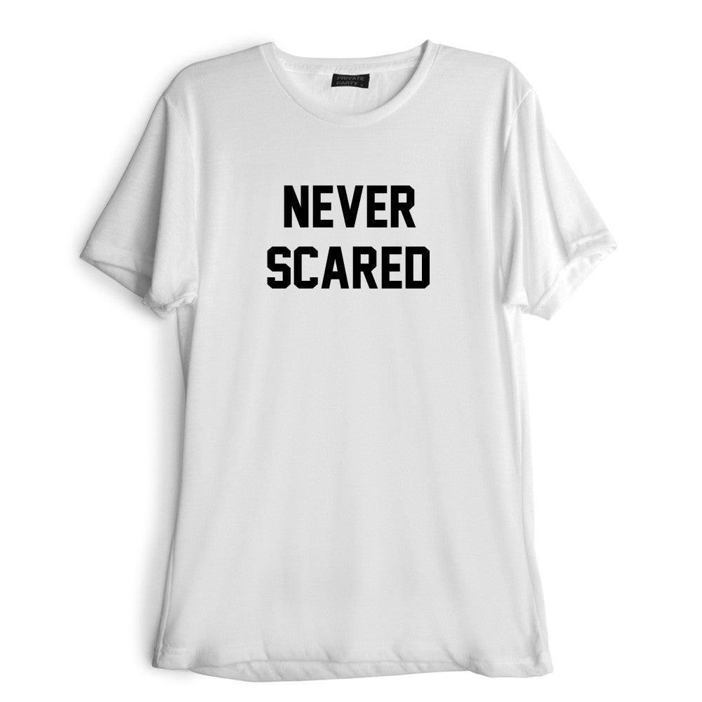 NEVER SCARED [TEE]