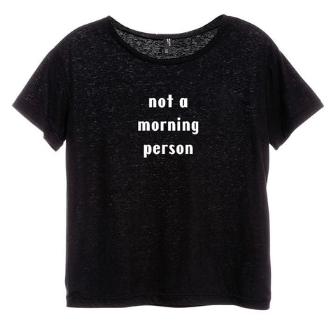 NOT A MORNING PERSON [DISTRESSED WOMEN'S 'BABY TEE']
