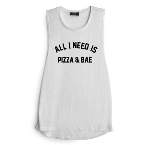 ALL I NEED IS PIZZA & BAE [MUSCLE TANK]