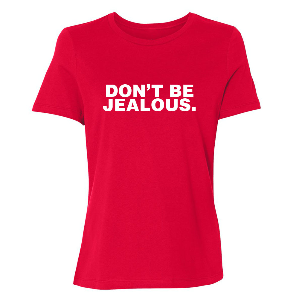 DON'T BE JEALOUS. [RELAXED FIT TEE]