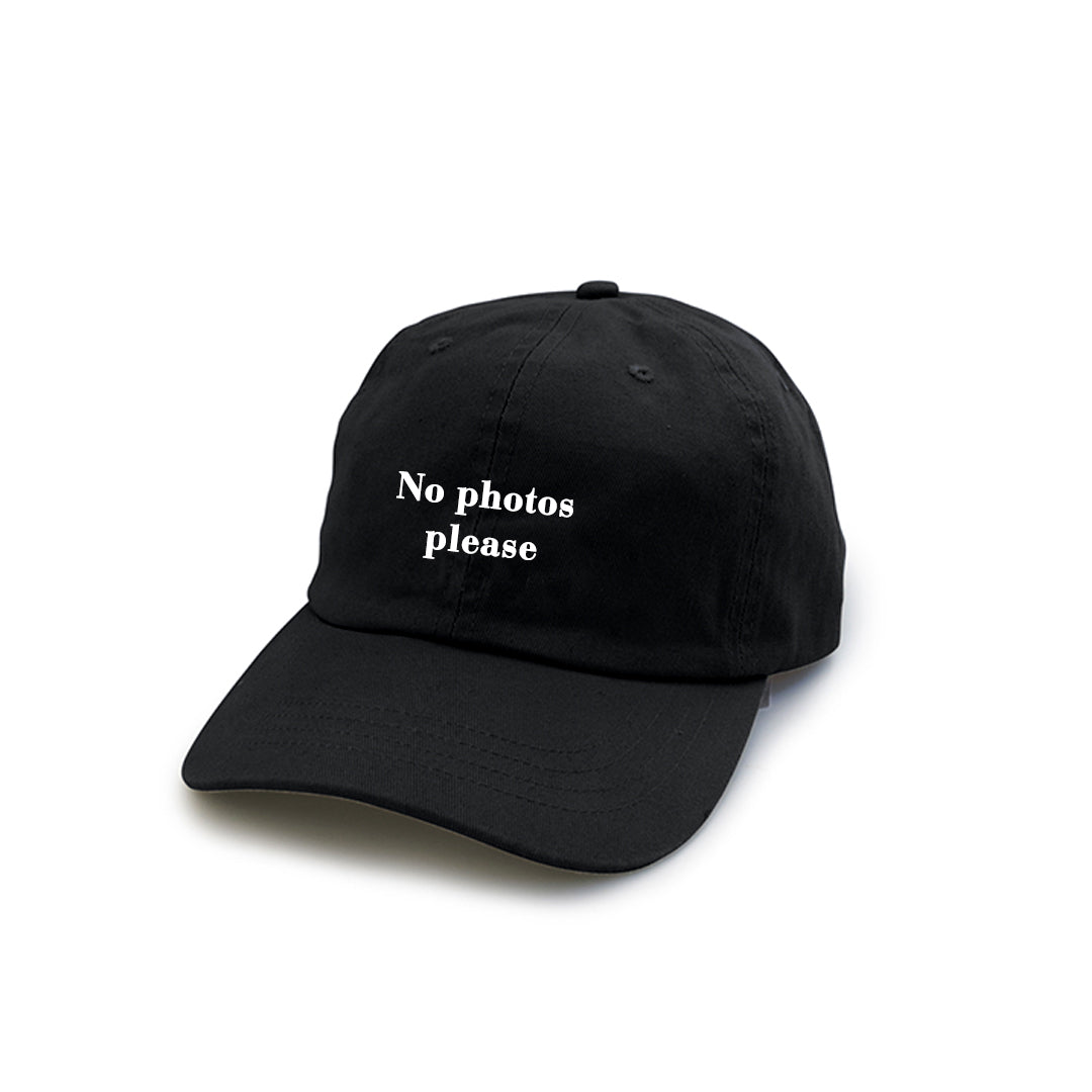 NO PHOTOS PLEASE [DAD HAT]