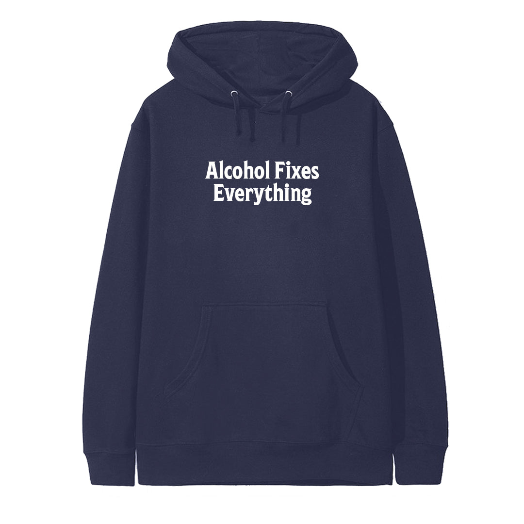 ALCOHOL FIXES EVERYTHING [HOODIE]