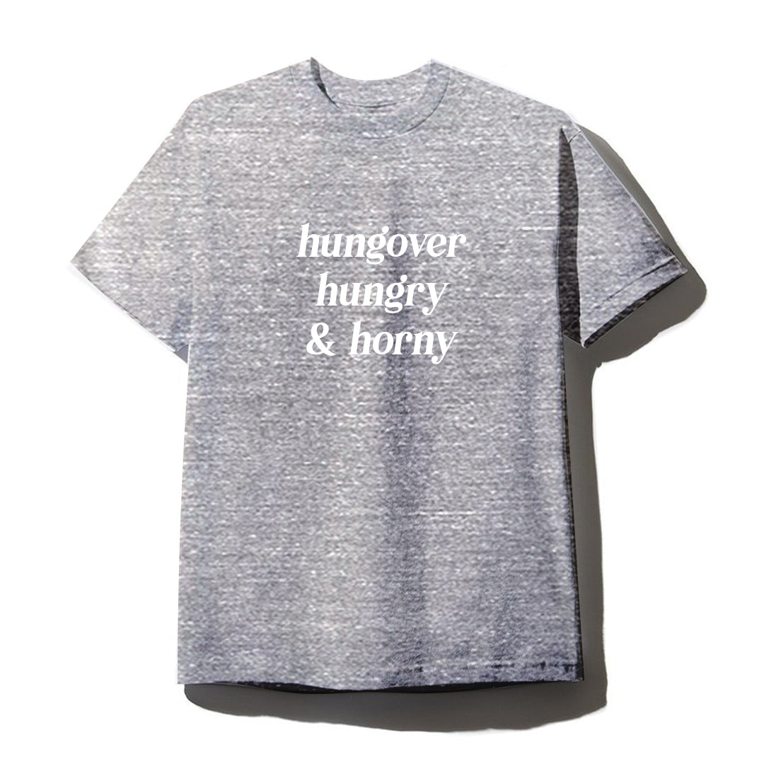 HUNGOVER HUNGRY & HORNY [UNISEX TEE]