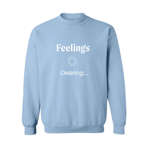 Feelings Deleting [UNISEX CREWNECK SWEATSHIRT]