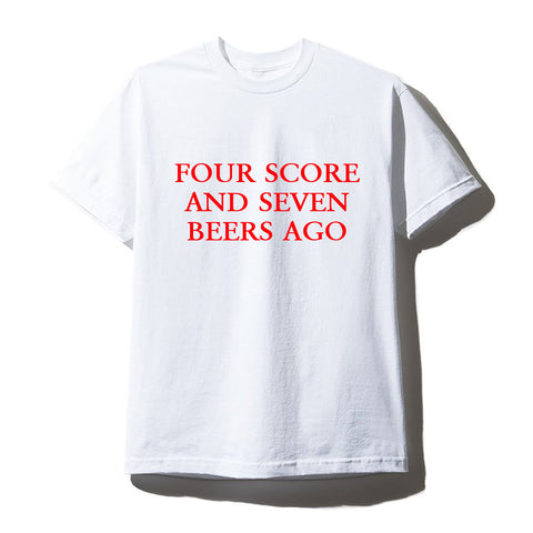 FOUR SCORE AND SEVEN BEERS AGO [UNISEX TEE]