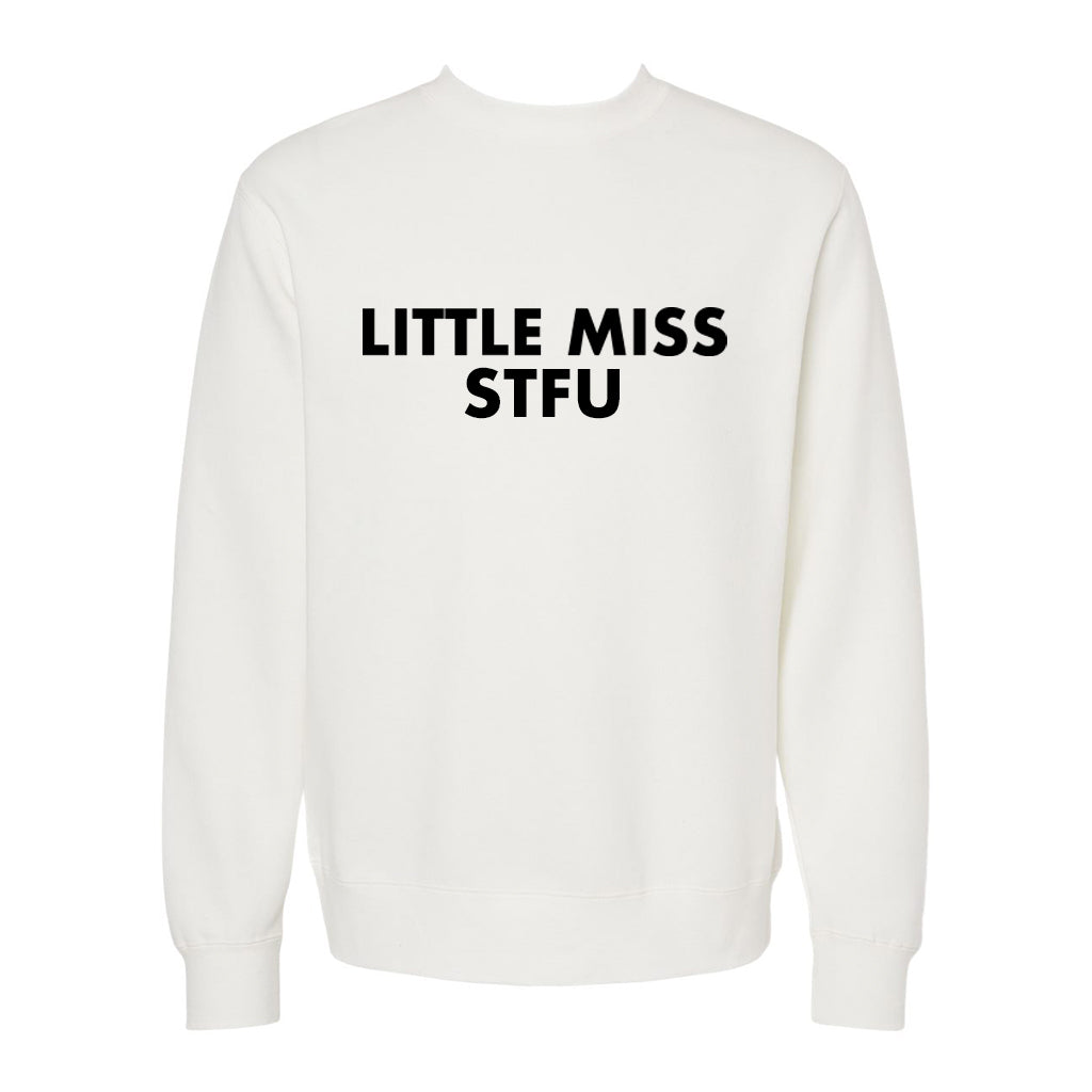 LITTLE MISS STFU [UNISEX CREWNECK SWEATSHIRT]