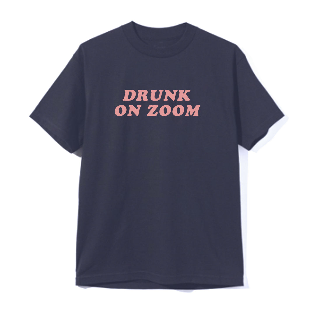 DRUNK ON ZOOM [UNISEX TEE]