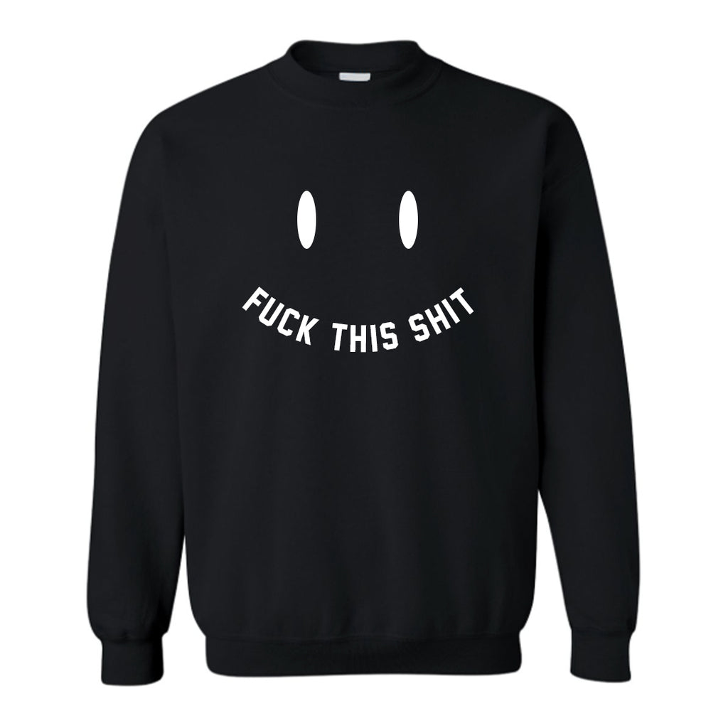 FUCK THIS SHIT UNISEX CREWNECK SWEATSHIRT PRIVATE PARTY