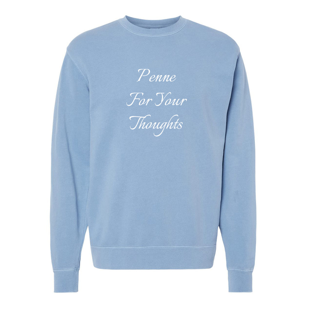 Penne For Your Thoughts [Pigment Dyed Crewneck]