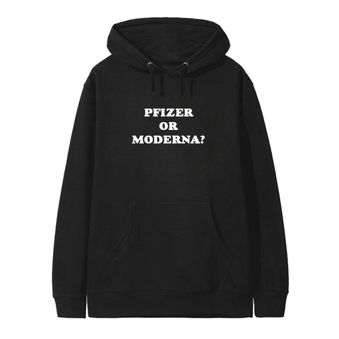 PFIZER OR MODERNA? [HOODIE]