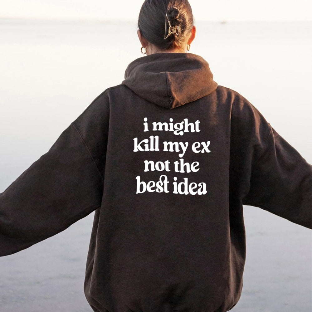 kill bill - i might kill my ex not the best idea [HOODIE]