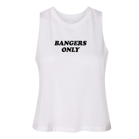 BANGERS ONLY [CROP TANK]