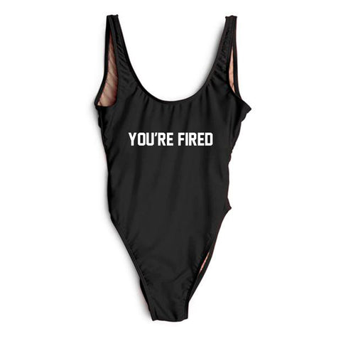 YOU'RE FIRED (upside down) [SWIMSUIT]