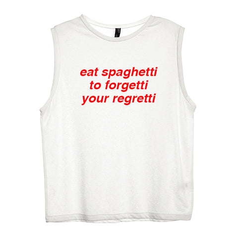 eat spaghetti to forgetti your regretti  [WOMEN'S MUSCLE TANK]