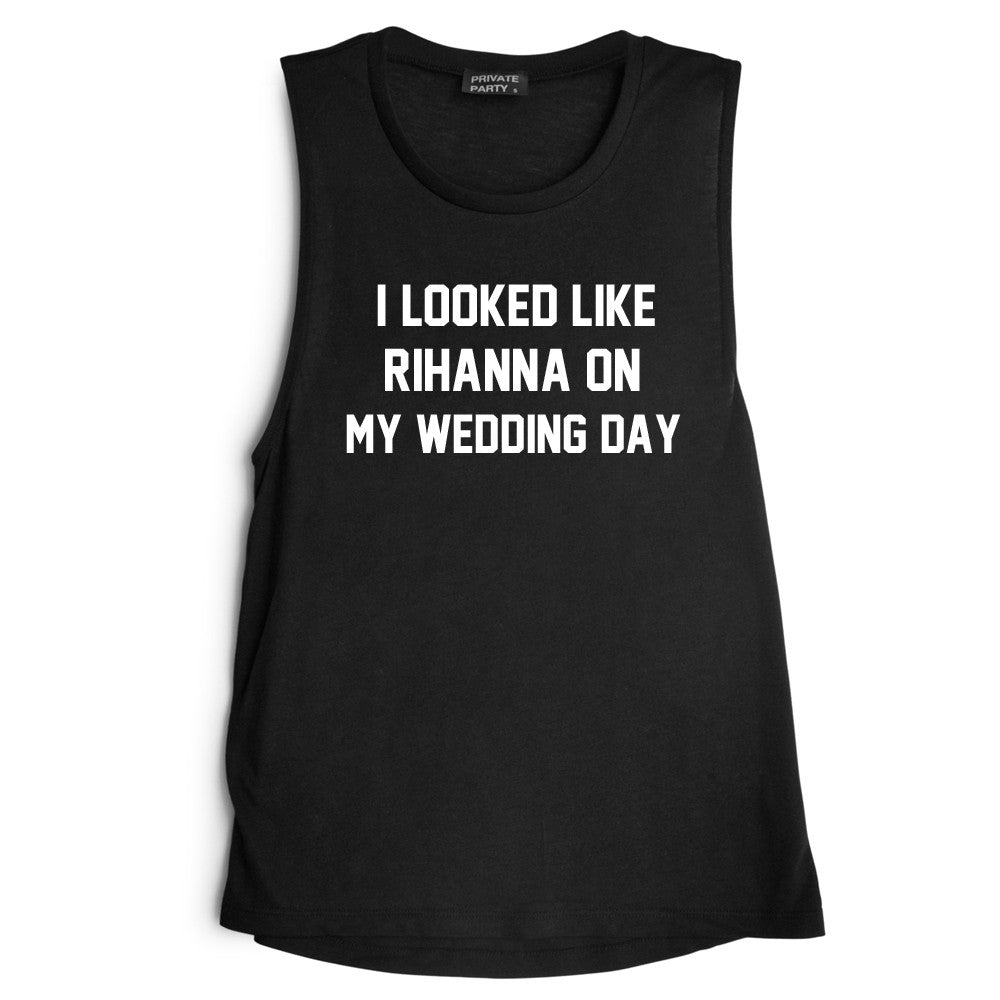 I LOOKED LIKE RIHANNA ON MY WEDDING DAY [MUSCLE TANK]