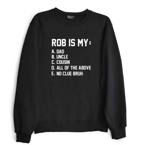 ROB IS MY...
