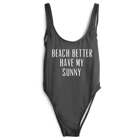 BEACH BETTER HAVE MY SUNNY [SWIMSUIT]