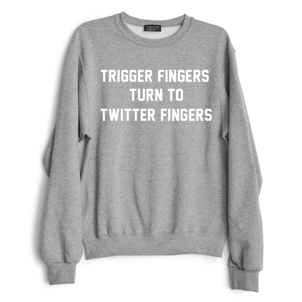TRIGGER FINGERS TURN TO TWITTER FINGERS