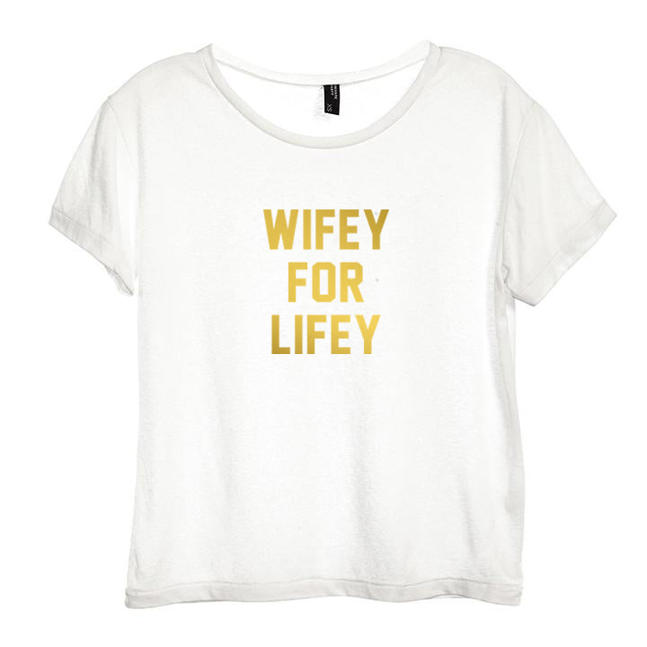 WIFEY FOR LIFEY [DISTRESSED WOMEN'S 'BABY TEE']