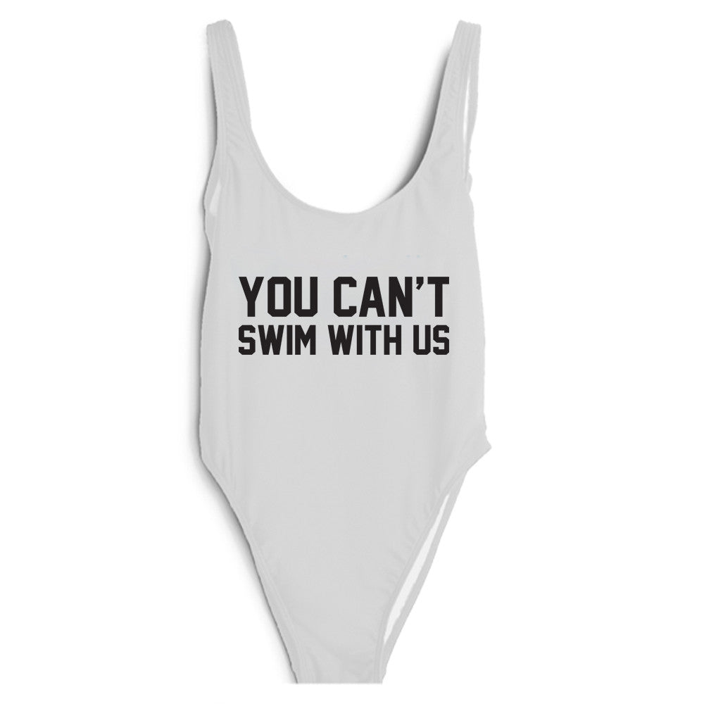 YOU CAN'T SWIM WITH US [SWIMSUIT]