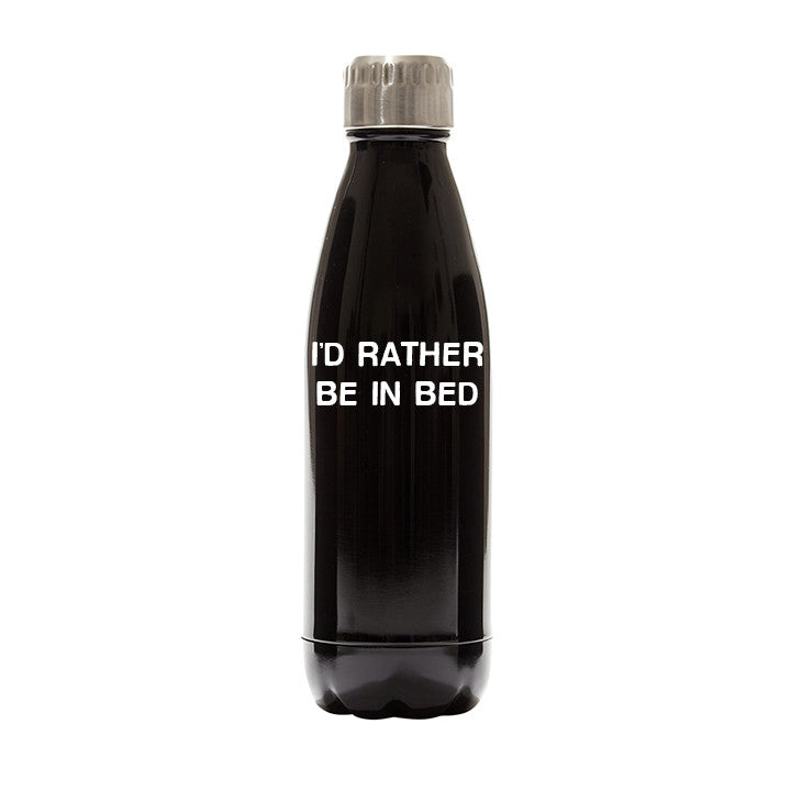 I'D RATHER BE IN BED [WATER BOTTLE]