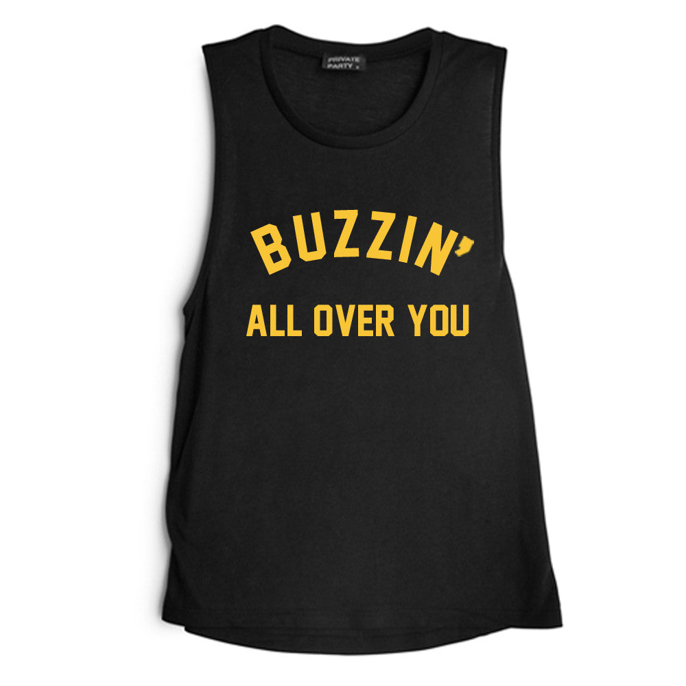 BUZZIN' ALL OVER YOU [MUSCLE TANK]