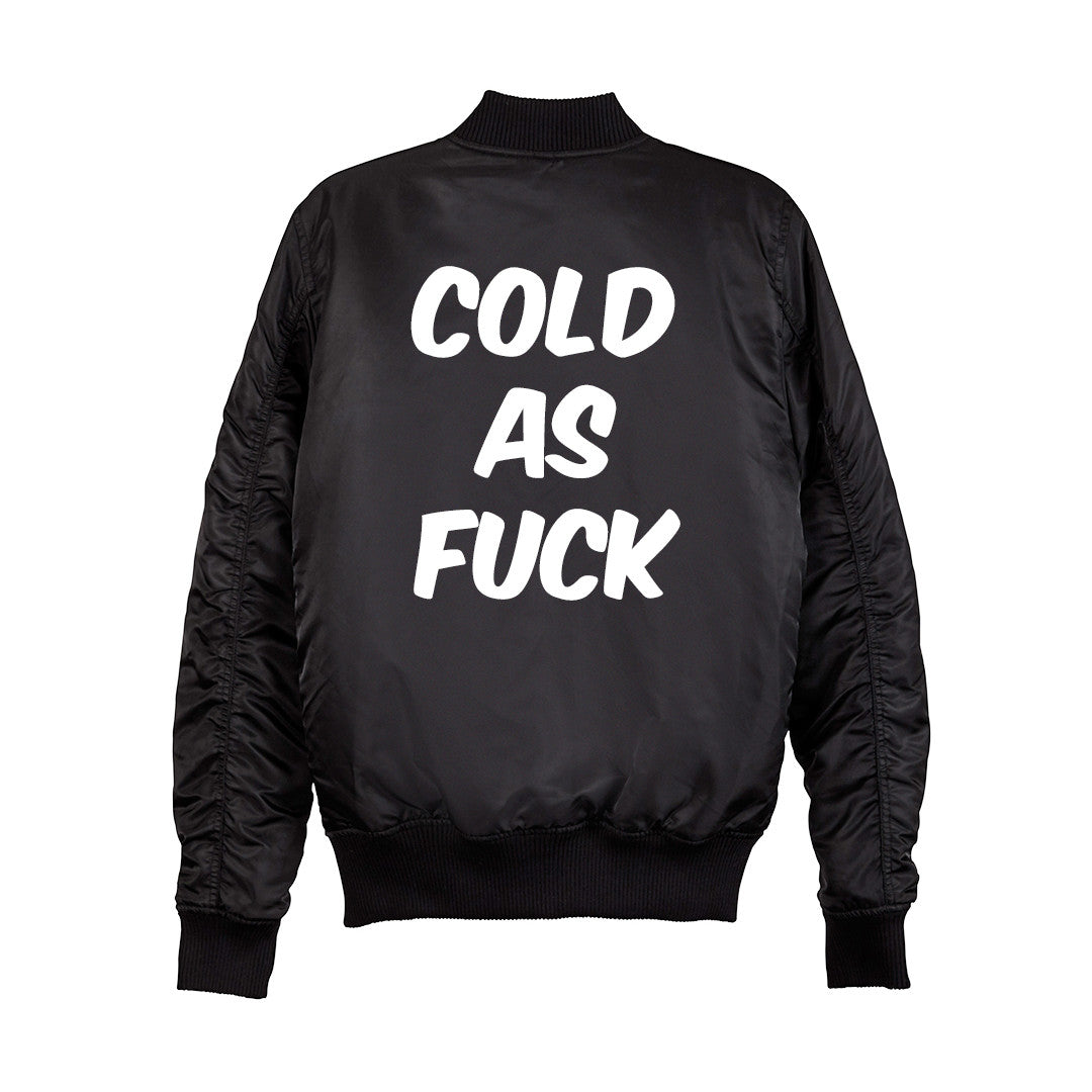 COLD AS FUCK BOMBER [UNISEX]